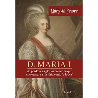 Imagem de D. Maria I: As perdas e as glórias da rainha que entrou para a história como "a louca"
