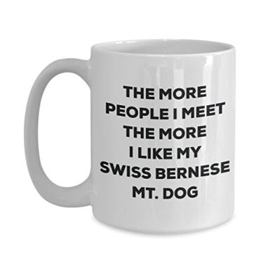 Imagem de Caneca de cachorro The more people I meet the more I like my Swiss Bernese Mt. – Caneca de café divertida – para amantes de cães