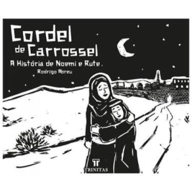 Imagem de Cordel De Carrossel: A História De Noemi E Rute