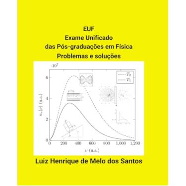 Imagem de EUF Exame Unificado das Pós-graduações em Física: Problemas e Soluções