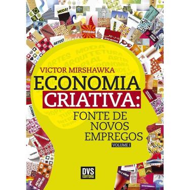 Imagem de Economia Criativa - Fonte De Novos Empregos - Vol 01