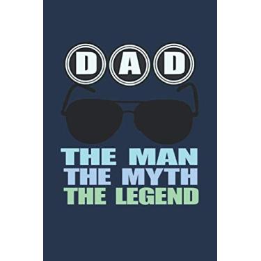 Imagem de Dad The Man The Myth The Legend: Father Appreciation Notebook Gift (Card Alternative) | Fathers Day Lined Notebook Journal Gift