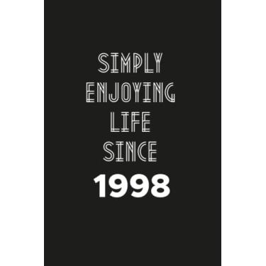 Imagem de Simply enjoying Life Since 1998: Birthday gift Notebook with Lined Pages For women, Men, Travellers Born in 1998