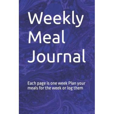 Imagem de Weekly Meal Journal: Each page is one week Plan your meals for the week or log them