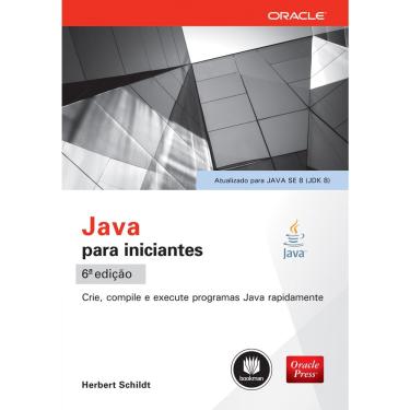 Imagem de Livro - Java para Iniciantes: Crie, Compile e Execute Programas Java Rapidamente