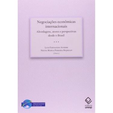 Imagem de Negociações Econômicas Internacionais - Abordagens, Atores E Perspectivas Desde O Brasil