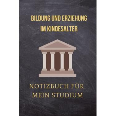Imagem de Bildung und Erziehung im Kindesalter: Notizbuch für mein Studium: Ideal geeignet als Notizheft, Journal, Tagebuch, Terminkalendar: Punktiertes Buch ... Geschenkidee für Freunde und Kommilitonen