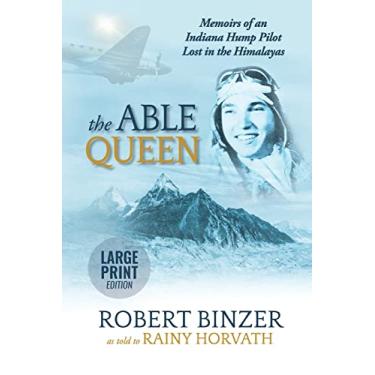 Imagem de The Able Queen: Memoirs of an Indiana Hump Pilot Lost in the Himalayas