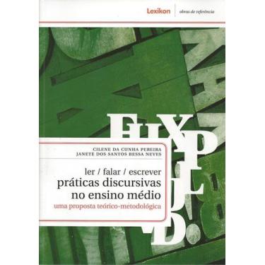 Imagem de Ler Falar Escrever - Práticas Discursivas No Ensino Médio - Lexikon
