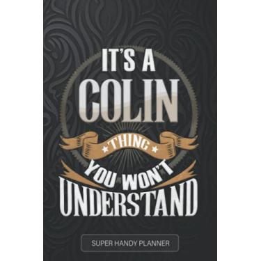 Imagem de Colin: It's A Colin Thing You Wouldn't Understand - Colin Name Custom Gift Planner Calendar Notebook Journal