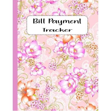 Imagem de Bill Payment Tracker: Monthly Bill Payment Organizer Tracker,| 8.5" x 11" 120 Pages | Bill Payment Checklist to manage and budget for expenses