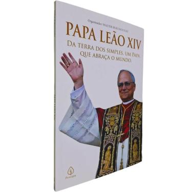 Imagem de Papa Leão XIV: Da Terra dos Simples, Um Papa Que Abraça o Mundo Organizador: Walter Bukunovicky