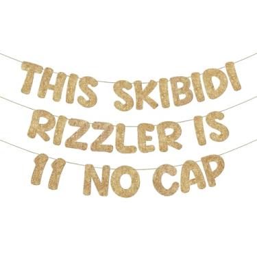 Imagem de Fulmoon Pre Strung This Skibidi Rizzler Is 11 No Cap Glitter Banner Decorações de festa de 11º aniversário, placa de aniversário engraçada, suprimentos de festa, ideias, presentes, champanhe dourado