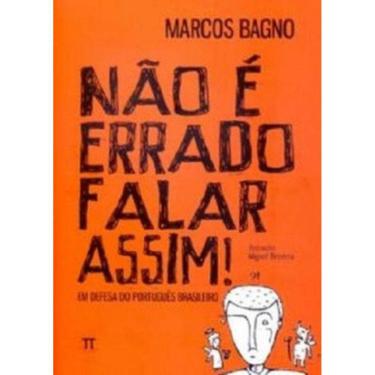 Imagem de Nao E Errado Falar Assim Em Defesa Do Portugues Br