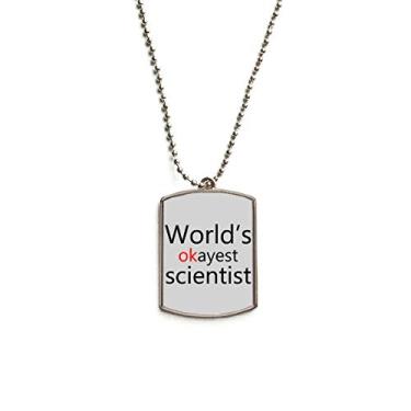 Imagem de DIYthinker World's Okayest Scientist Colar com pingente de etiqueta de cachorro de aço inoxidável com a melhor citação