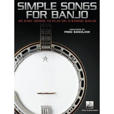 Imagem de Simple Songs for Banjo: 40 Easy Songs to Play on 5-String Banjo Arranged by Fred Sokolow