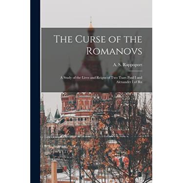 Imagem de The Curse of the Romanovs; a Study of the Lives and Reigns of two Tsars Paul I and Alexander I of Ru