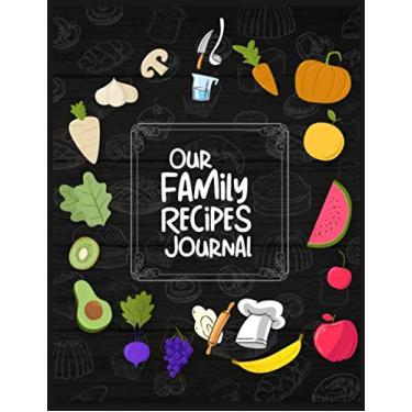 Imagem de Our Family Recipes Journal: Blank Recipe Book - Birthday Gift for Mum Daughter - Kitchen Decor - Recipe Cookbook - Personalized Recipe Book - Mom ... Family Recipe Journal - Gifts for her