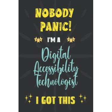 Imagem de Nobody Panic Digital Accessibility Technologist Got This: College Ruled Notebook with Blank Pages / 6x9 inches / 129 pages