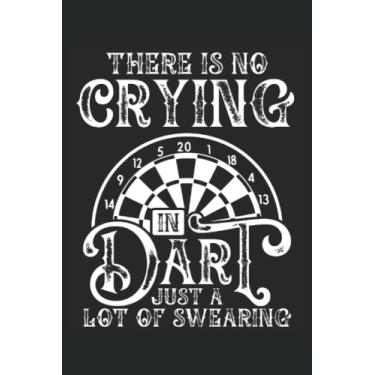 Imagem de There is no crying in dart: Dot Grid Jounal ToDo Exercise Book or Diary 6" x 9" (15.24 x 22.86 cm) 120 pages