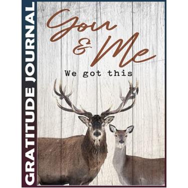 Imagem de Gratitude Journal: hunting - you me we got this Invest 3 minutes daily to develop mindfulness, thankfulness and positivity, Inspire a Happier, Healthier & More Grateful Mindset 110 Pages