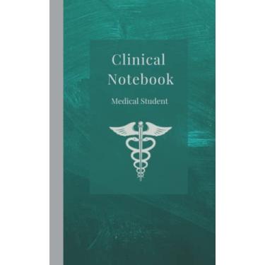 Imagem de Med Student, Med school PLAIN Clinical Notebook; Pocket sized, 5 x 8 inch, 100 page lined field notes: Perfect accessory or gift for medical students, ... urgent care, emergency, family medicine