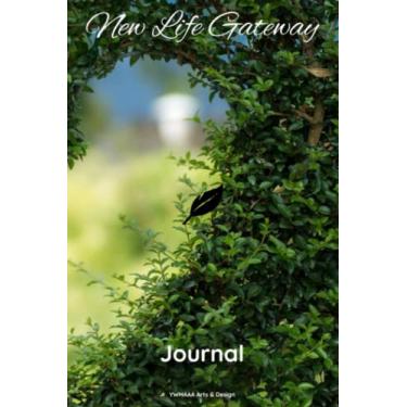 Imagem de New Life Gateway Journal Notebook: Amazing Notebook Journal with inspirational quote for the new year resolutions tells (New Life Gateway): 6X9 inch 120 pages