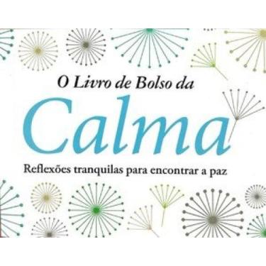 Imagem de O livro de bolso da calma - reflexões tranquilas para encontrar a paz 