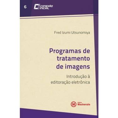 Imagem de Programas de Tratamento de Imagens: Introdução a Editoração Eletrônica - Vol.6 - Coleção Conexão Ini