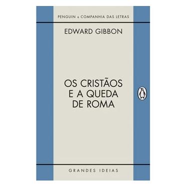 Imagem de Livro - Os Cristãos e a Queda de Roma - Edward Gibbon