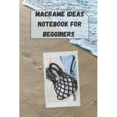 Imagem de Nabo Macrame – Macrame Ideas Notebook for Beginners, artists, small business owners, dreamers, 6 x 9 in, 100 pg