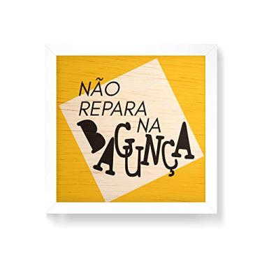 Imagem de Arte Maníacos Quadro decorativo com moldura caixa branca em Madeira - Não Repare Na Bagunça - 30x30cm
