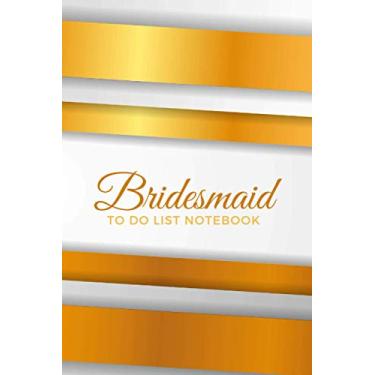 Imagem de Bridesmaid To Do List Notebook: Gold Bars on Ivory White - Classic Modern Theme/Checklist Planner/Event Planning Journal To Write In/Wedding ... Bridesmaid from Bride/Cute Card Alternative