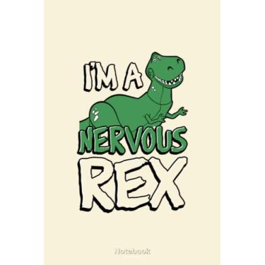 Imagem de Rex Is Nervous Notebook: Notebook, planner, journal, organiser, bullet journal, sketchbook_ 6x9 inches, 120 dotted pages