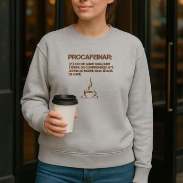 Imagem de Moletom Gola Careca Estampa Procafeinar 009 Meme Engraçado Tecido Maci