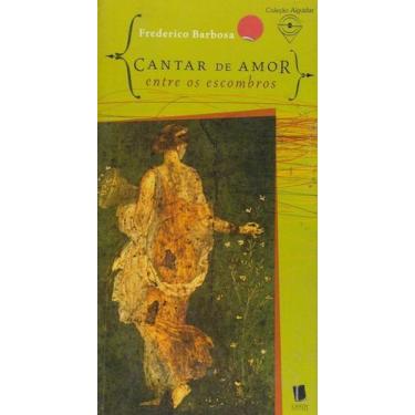 Imagem de Cantar de Amor: Entre os Escombros - Coleção Alguidar - LANDY - ESCRIT