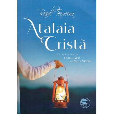 Imagem de Atalaia Cristã - Mensagens de José Raul Teixeira - FRATER
