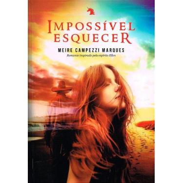 Imagem de Impossível Esquecer - Romance de Meire Campezzi Marques - VIDA E CONSC
