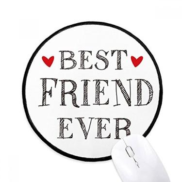 Imagem de DIYthinker Best Friend Ever Quote Heart Mouse Pad Desktop Office Tapete redondo para computador