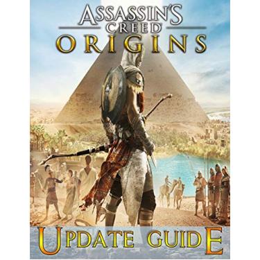 Imagem de Assassin's Creed Origins: UPDATE GUIDE: The Complete Guide, Walkthrough, Tips and Tricks to Become a Pro Player