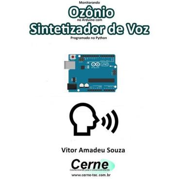 Imagem de Monitorando Ozonio No Arduino Com Sintetizador De Voz Programado No Python