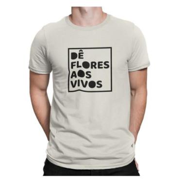 Imagem de Camiseta Camisa Dê Flores Aos Vivos Vida Frases Masculina Off White -