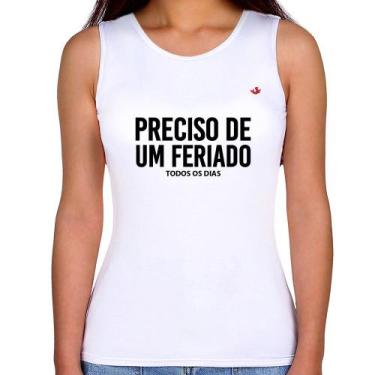 Imagem de Regata Feminina Preciso de um feriado... todos os dias - Foca na Moda,