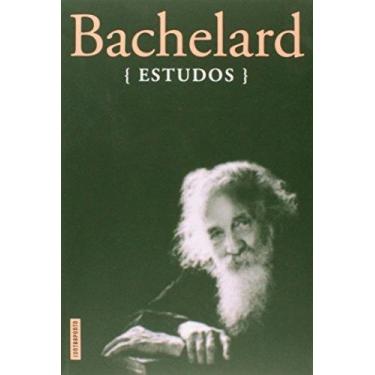Imagem de Bachelard - Estudos - Contraponto editora - Contra Ponto
