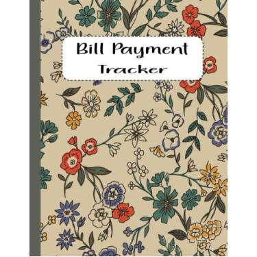 Imagem de Bill Payment Tracker: Monthly Bill Payment Organizer Tracker,| 8.5" x 11" 120 Pages | Bill Payment Checklist to manage and budget for expenses