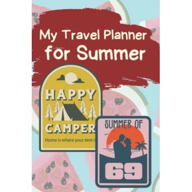 Imagem de My Travel Planner for Summer: Agenda log book of vacations 2022 for different destinations around the world: New England, Nova Scotia, Rome, Netherlands and much more...