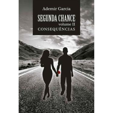 Imagem de Segunda Chance - Consequências - Vol. Ii