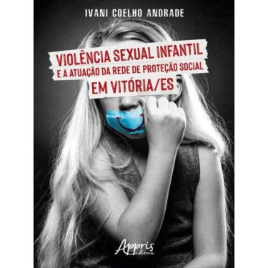Imagem de Violência Sexual Infantil E A Atuação Da Rede De Proteção Social Em Vitória/Es