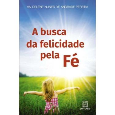 Imagem de Busca Da Felicidade Pela Fe, A