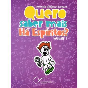 Imagem de Quero saber mais: Há Espíritos - Volume 1 - CARAVANA DE LUZ EDITORA